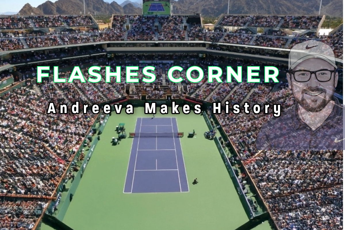 Mirra Andreeva, Crush Rush News, Indian Wells, Flashes Corner Phil Naessens