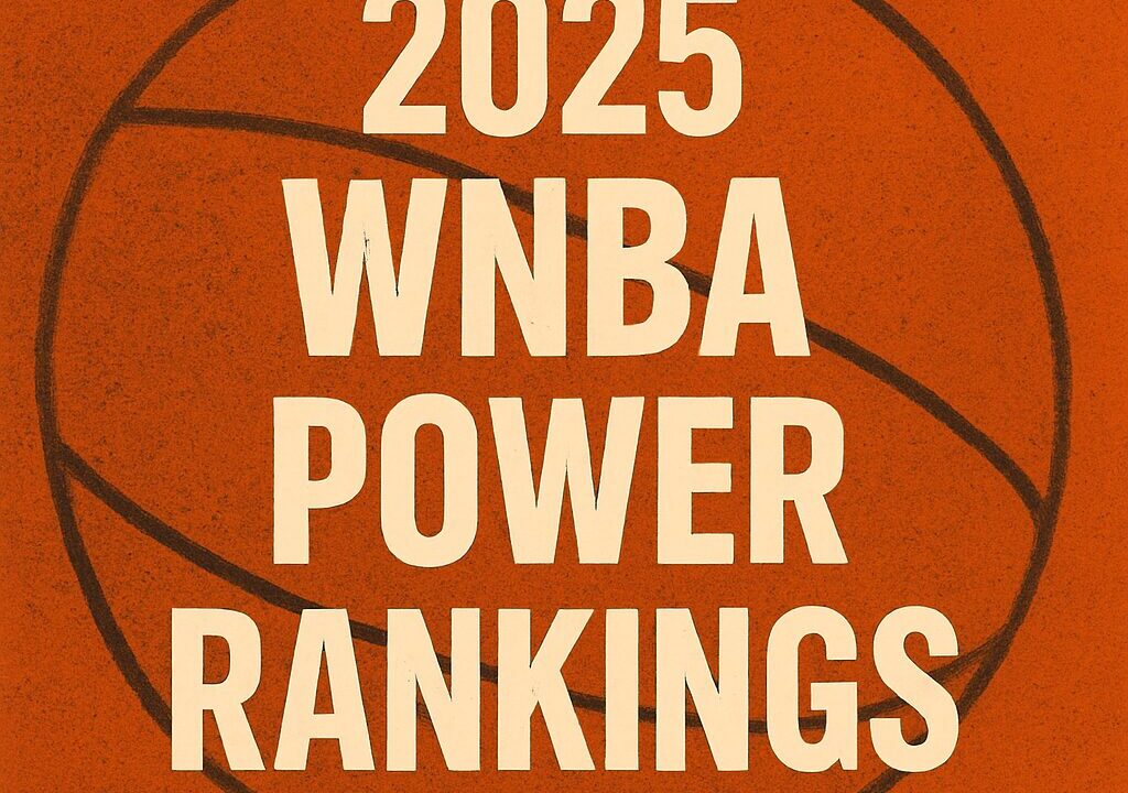 2025 WNBA Power Rankings-Crush Rush News-Phil Naessens-WNBA